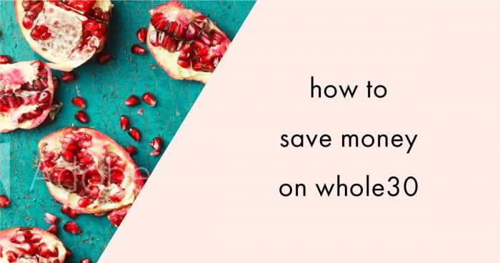 How to save money on Whole30