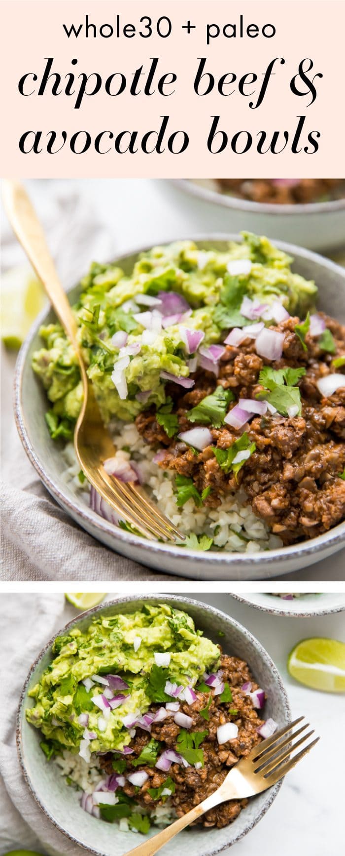 Whole30 chipotle beef & avocado bowl over cilantro-lime cauliflower rice