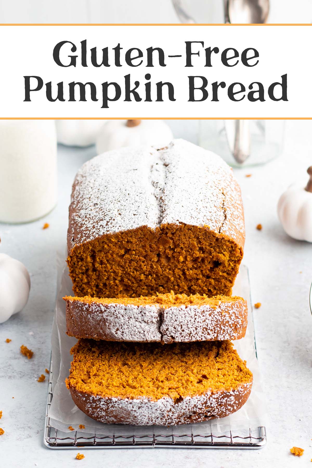 Pin graphic for gluten free pumpkin bread.