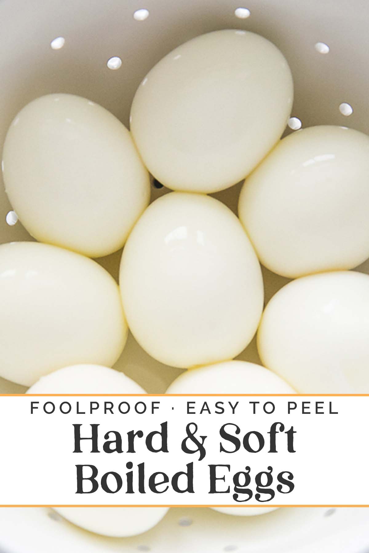 Pin graphic for perfect, easy peel hard- and soft-boiled eggs.